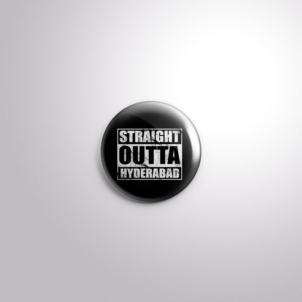 Straight Outta Hyderabad Scratch-Proof Button Badge